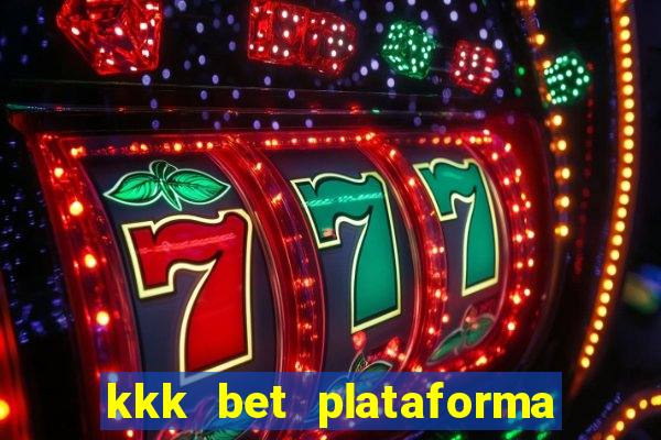 kkk bet plataforma de jogos